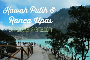 Trip Ciwidey part 2 Backpacker Jakarta