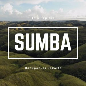 Trip Explore Sumba Part 4 Backpacker Jakarta