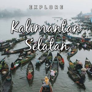 Trip Banjarmasin Dan Kalimantan Selatan Part 2 Bersama Backpacker Jakarta