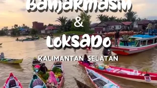 Trip Banjarmasin Dan Loksado kalimantan Selatan